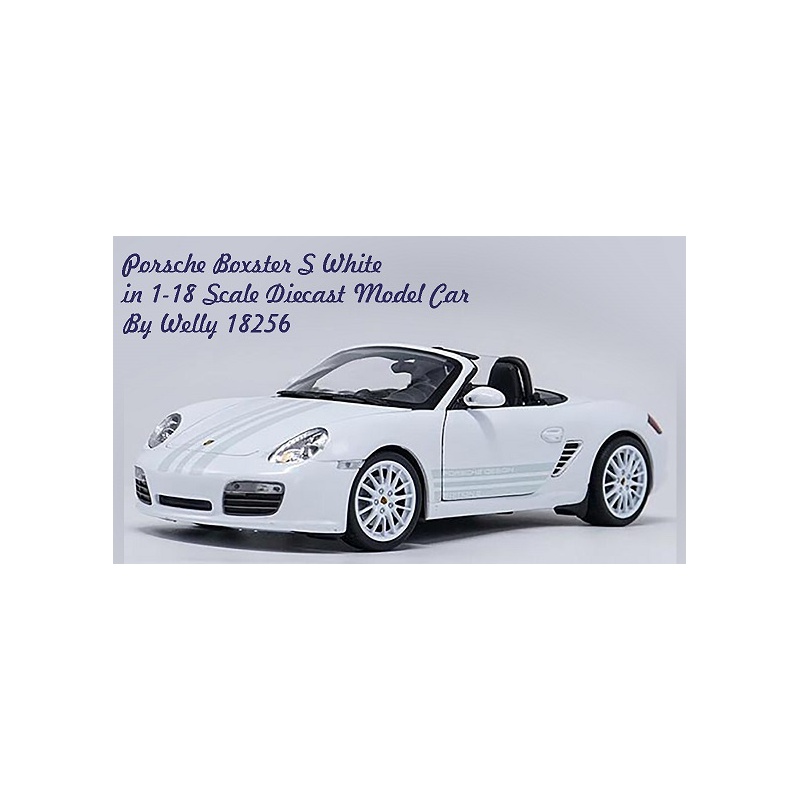 ماکت ماشین  پورشه باکستر Porsche Boxster S White in 1-18 Scale Diecast Model Car By Welly